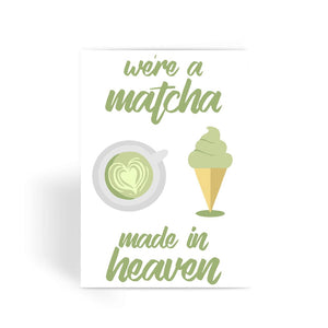 Matcha made in  Greeting Card