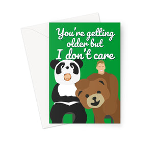 You're getting older but I don't care - Ed Sheeran Justin Bieber Birthday Greeting Card