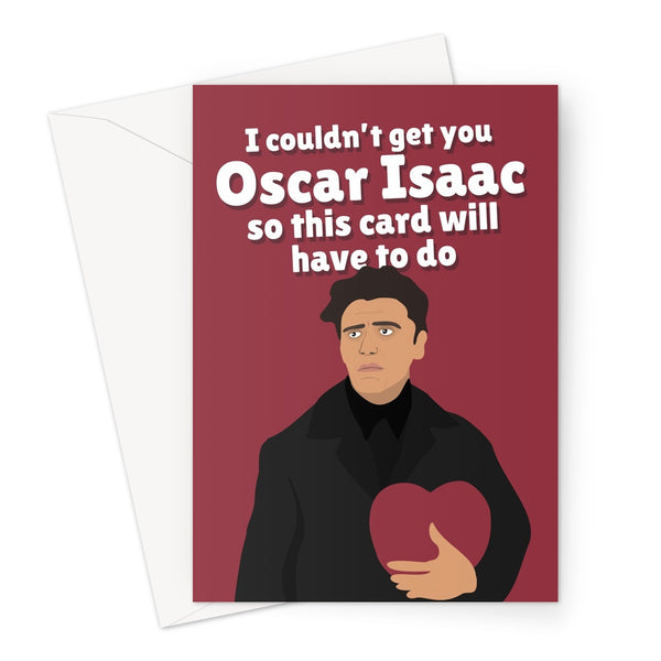 I Couldn't Get Your Oscar Isaac So This Card Will Have To Do Funny Birthday Friend Anniversary Moon Actor Film TV Celebrity Greeting Card