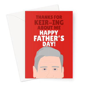 Thanks for Keir-ing About Me Happy Father's Day Keir Starmer Election UK Politics Dad Labour Greeting Card