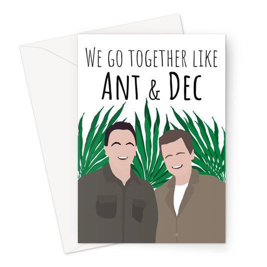 We Go Together Like Ant and Dec Celeb Fan Love Funny Meme Greeting Card