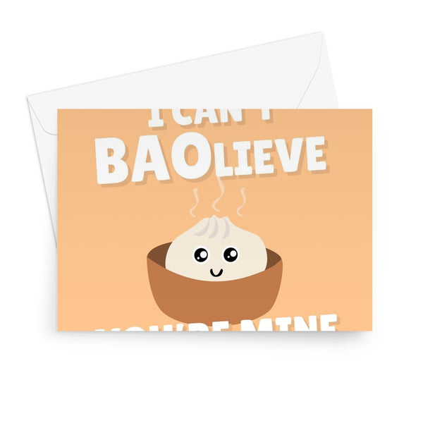 I Can't BAOlieve You're Mine Cute Funny Bao Bun Asian Food Fan Believe Kawaii Greeting Card