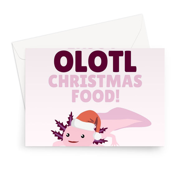Enjoy Olotl Christmas Food Cute Axolotl Lizard Animal Pet Pink Pun Greeting Card