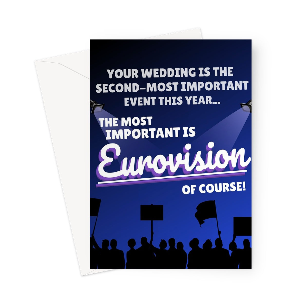 Your WEDDING Is The Second Most Important Event The Most Important is EUROVISION Funny Fan Love Song Sam Ryder Greeting Card