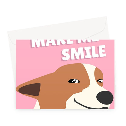 You Make Me Smile Cheeky Corgi Dog Smile Meme Tiktok Valentine's Day Anniversary Greeting Card