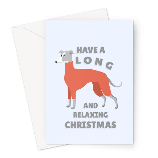 Have a Long and Relaxing Christmas Greyhound Dog Cute Jumper Punny Xmas Lurcher Whippet Love Fan Greeting Card