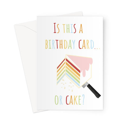 Is This a Birthday Card or Cake Funny Meme Everything is Cake Baker Yummy Fan Rainbow Greeting Card