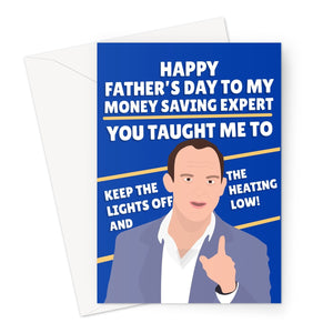 Happy Father's Day to My Money Saving Expert You Taught Me To Keep The Lights off and Heating Low Funny Martin Lewis Cost of Living Crisis Greeting Card