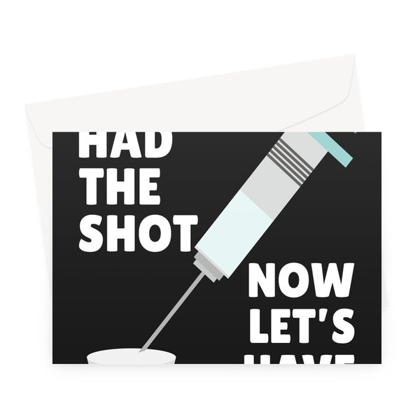 You've Had The Shot Now Let's Have Shots Birthday Going Out Pub Vaccine Party Covid Greeting Card