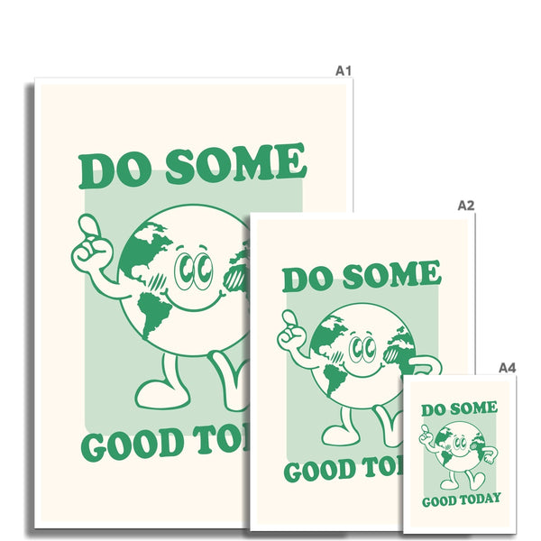 Do Some Good Today - Vintage Cartoon Collection - Eco Earth Print Home Cute Retro Mantra Positive Vibes Wall Art Poster