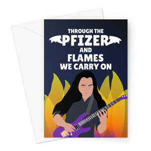 Through the Pfizer and Flames We Carry On Funny Song Covid Vaccination Fire and Flames Dragonforce Birthday Anniversary Greeting Card
