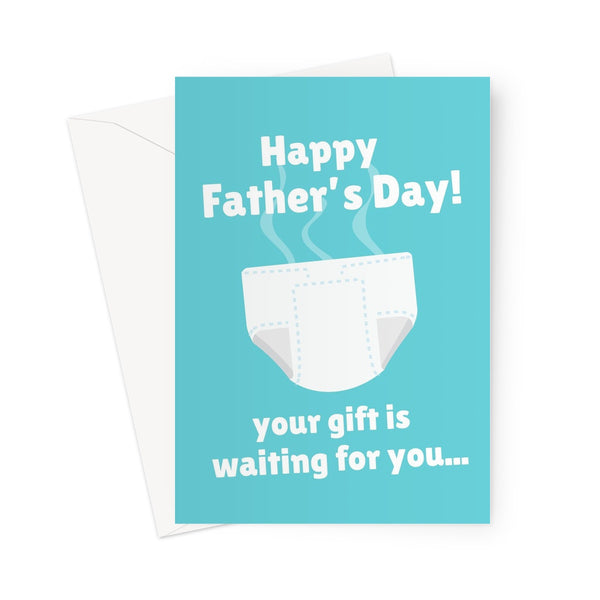 Happy Father's Day Your Gift Is Waiting For You... Funny New Dad Baby Smelly Nappy Changing First Stinky Greeting Card