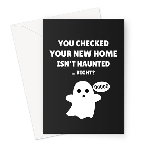 You Checked Your New Home Isn't Haunted... Right? Funny Moving Ghosts Spirits Halloween Spooky Greeting Card