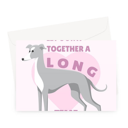 Let's Stay Together A Long Time Dog Greyhound  Whippet Lurcher Cute Fan Pun Pet Greeting Card