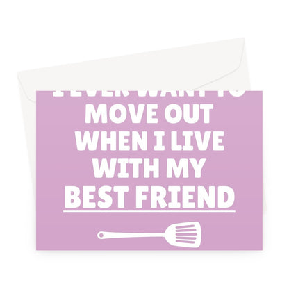 Why Would I Move Out When I Live With My Best Friend (The Food Is A Bonus) Mother's Day Funny Love Cute Mum Mom Birthday Greeting Card