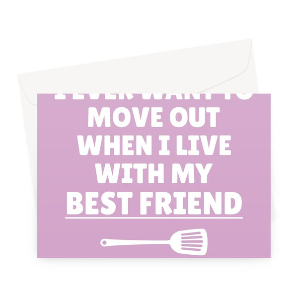 Why Would I Move Out When I Live With My Best Friend (The Food Is A Bonus) Mother's Day Funny Love Cute Mum Mom Birthday Greeting Card