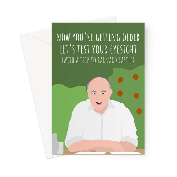 Now You're Getting Older Let's Test Your Eyesight (With a Trip to Barnard Castle) Dominic Cummings Meme Birthday card funny Father's Day Dad Conservative Tory Greeting Card