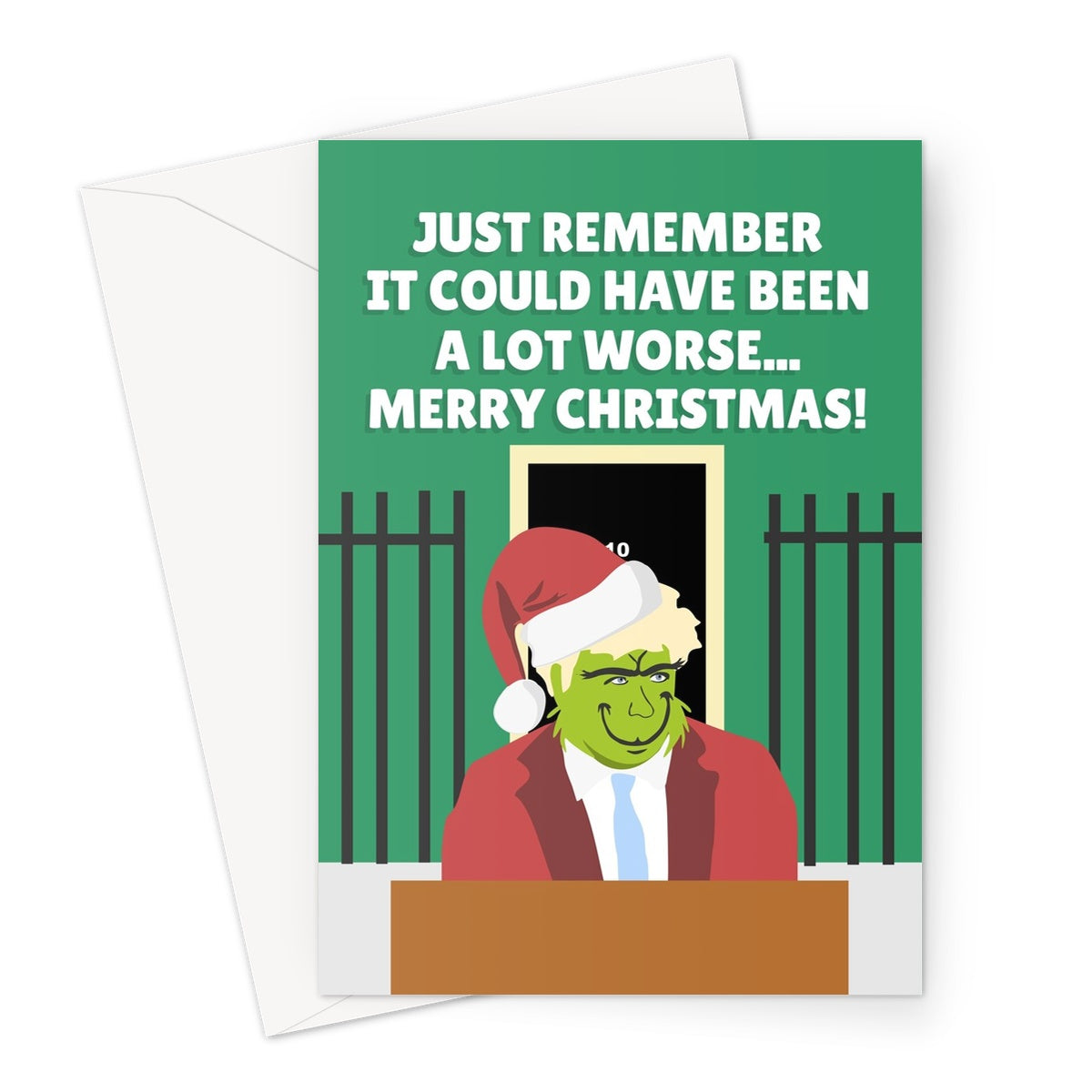 Just Remember Things Could Have Been A Lot Worse... Merry Christmas Boris Johnson Steal Xmas Funny Politics Rishi Sunak Prime Minister Greeting Card