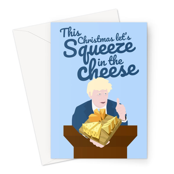 This Christmas Let's Squeeze in the Cheese Funny Pun Boris Johnson Squeeze the Disease Briefing Politics UK 2020 Lockdown Wine Love Greeting Card