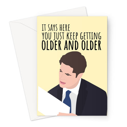 It Says Here You Just Keep Getting Older and Older Funny Meme Jonathan Swan Trump Interview 2020 Birthday Politics Fan Greeting Card