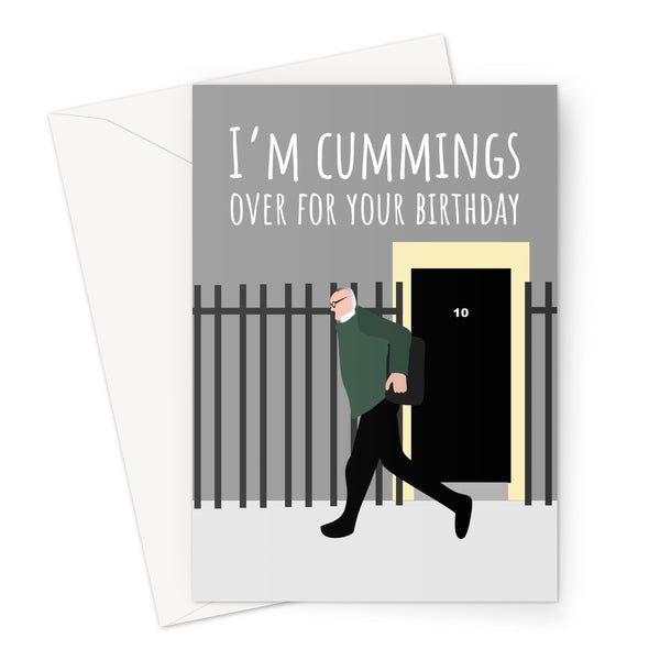 I'm Cummings Over For Your Birthday Dominc Cummings Meme Conservative Tory Pandemic Lockdown Distance Greeting Card