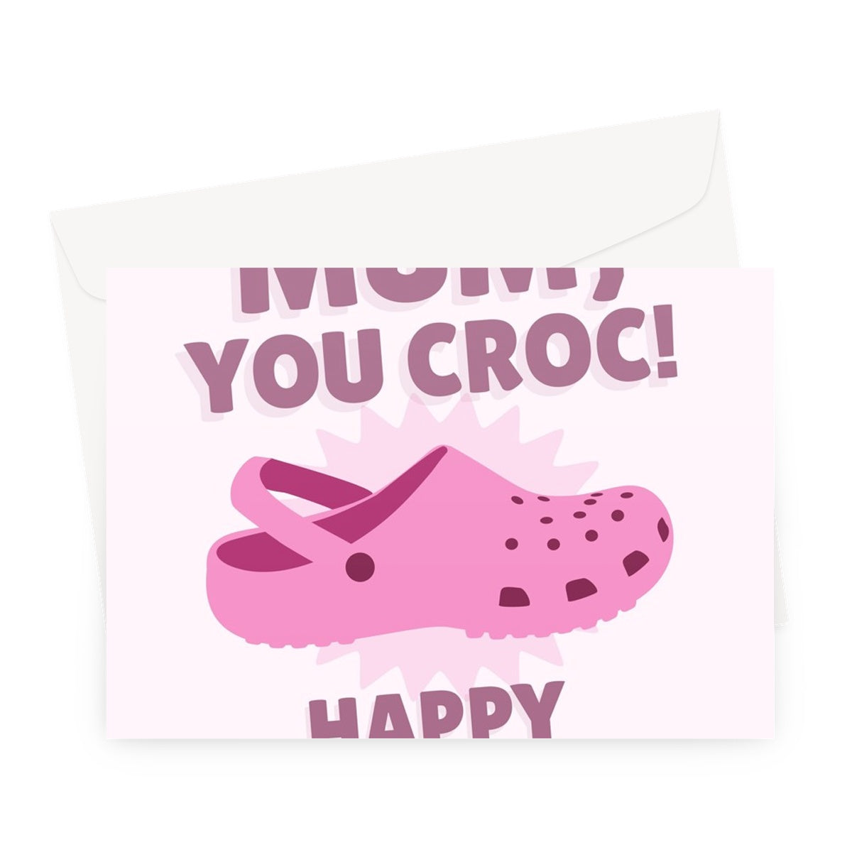 Mum, You Croc! Happy Mother's Day Funny Shoes Pink Fashion Trend Pun  Greeting Card