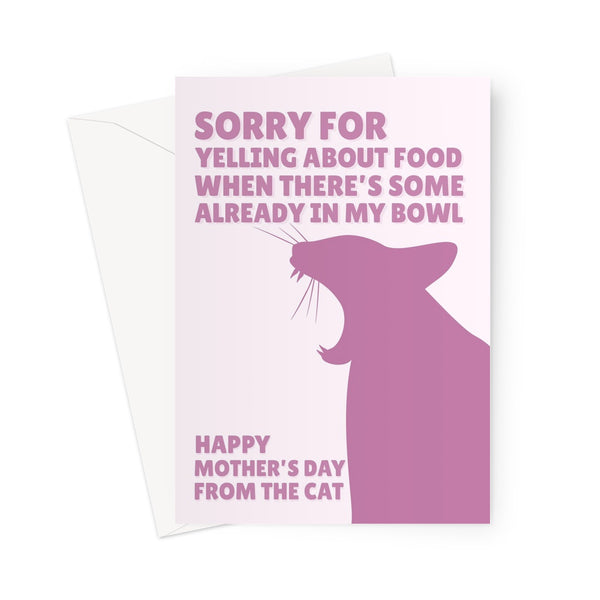 Sorry For Yelling About Food When There's Already Some From The Cat Mother's Day Mum Kitty Kitten Pet Owner Cute Meow Greeting Card