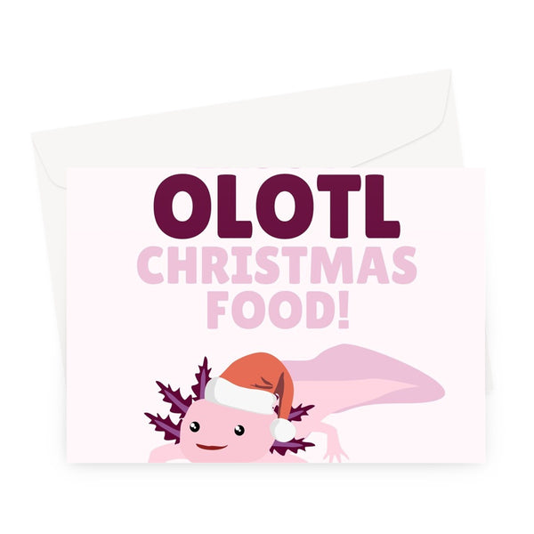 Enjoy Olotl Christmas Food Cute Axolotl Lizard Animal Pet Pink Pun Greeting Card