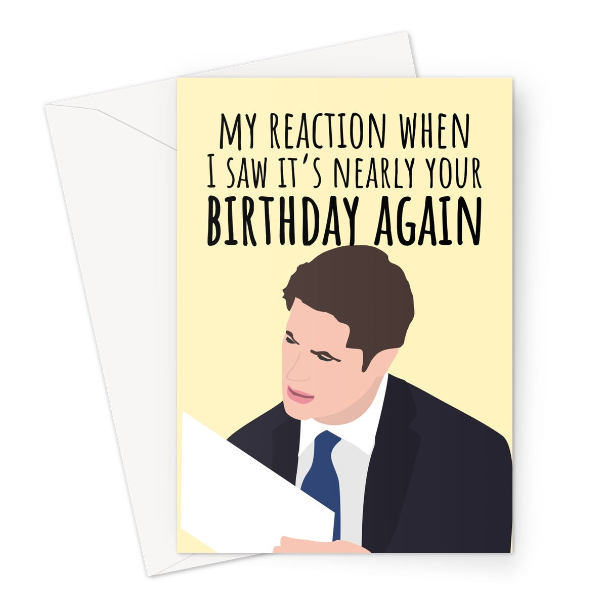My Reaction When I saw It's Nearly Your Birthday Again Funny Meme Jonathan Swan Trump Interview 2020 Birthday Politics Fan Greeting Card