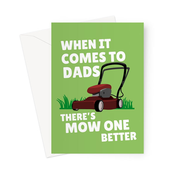 When It Comes To Dads There's Mow One Better Funny Father's Day Grass Gardener Green Pun Greeting Card