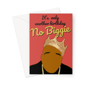 Biggie Smalls/Notorious B.I.G Birthday Card- 'Just Another Birthday'