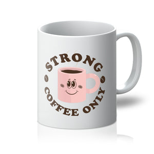 Strong Coffee Only Graphic Print Vintage Retro Look Caffeine Cafe Espresso Happy Mug