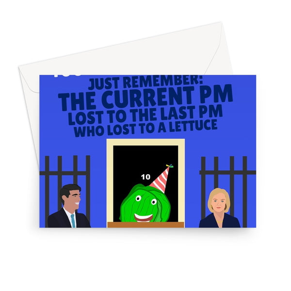It's your birthday! Don't be hard on yourself. Remember the PM lost to a Lettuce Funny Politics Rishi Liz Truss Meme Greeting Card