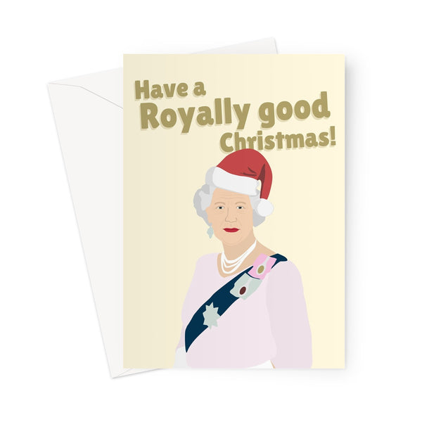 Have a Royally Good Christmas The Queen Funny Fan Celebrity  Greeting Card