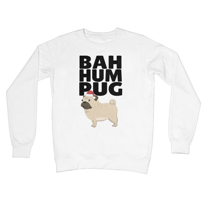 Bah Hum Pug Sweater Jumper Pet Cute Grumpy Anti Christmas Xmas Black From the Dog Humbug Humpug Crew Neck Sweatshirt