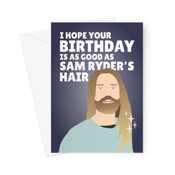 I Hope Your Birthday Is As Good As Sam Ryder's Hair Funny Eurovision Singer Music Song Contest Fan Greeting Card
