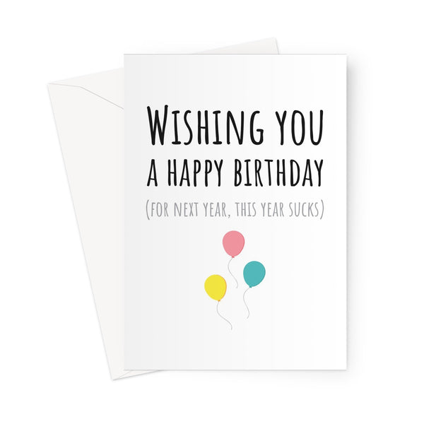 Wishing You a Happy Birthday (for next year, this year sucks) Funny Love Pandemic Social Isolation Distance Quarantine Miss You Greeting Card