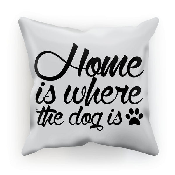 Nature Collection Homeware - 'Home Is Where The Dog Is' Cushion