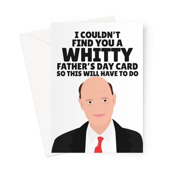 I Couldn't Find You A Whitty Father's Day Card So This Will Have To Do Funny Dad Politics Covid Briefings Boris Chris Whitty Witty Greeting Card